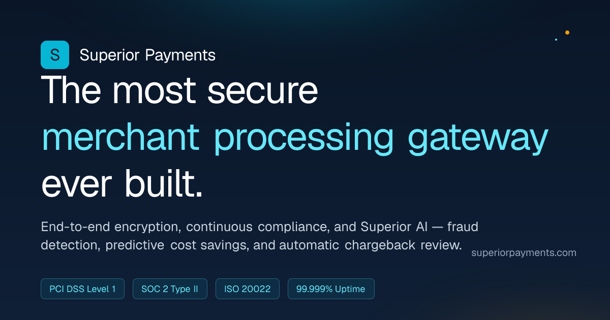 Superior Payments — The Most Secure Merchant Processing Gateway & ISO